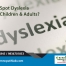 How to Spot Dyslexia in Both Children & Adults?
